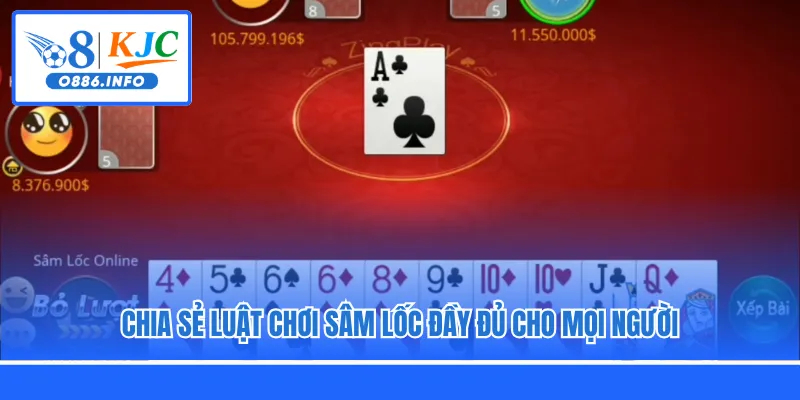 Chia sẻ luật chơi Sâm Lốc đầy đủ cho mọi người