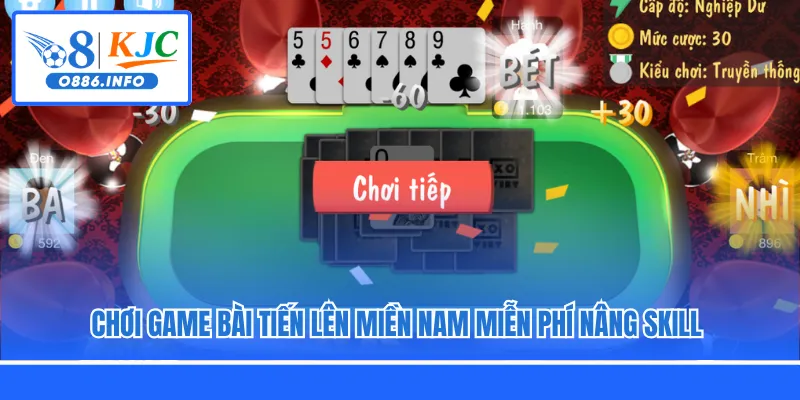 Chơi game bài tiến lên miền Nam miễn phí nâng skill 