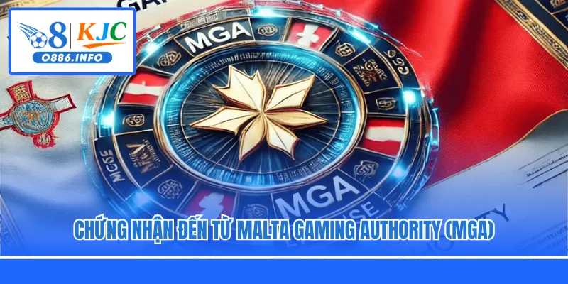Chứng nhận đến từ Malta Gaming Authority (MGA)