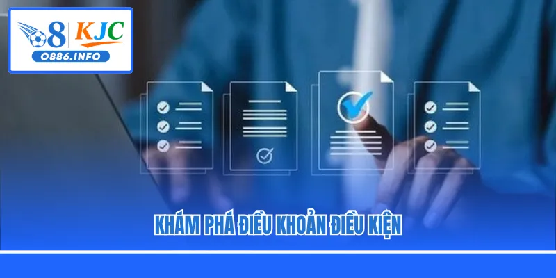 Khám phá điều khoản điều kiện