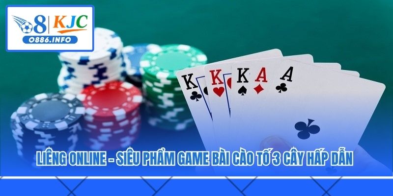 Liêng Online – Siêu Phẩm Game Bài Cào Tố 3 Cây Hấp Dẫn