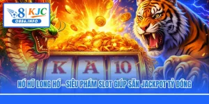 Nổ Hũ Long Hổ - Siêu Phẩm Slot Giúp Săn Jackpot Tỷ Đồng