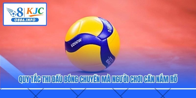 Quy tắc thi đấu bóng chuyền mà người chơi cần nắm rõ