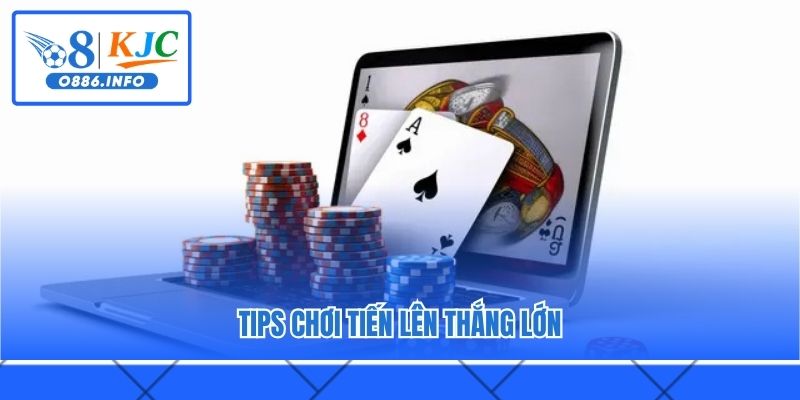 Tips chơi tiến lên thắng lớn