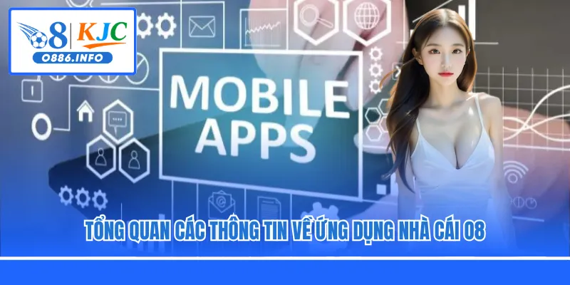 Tổng quan các thông tin về ứng dụng nhà cái O8