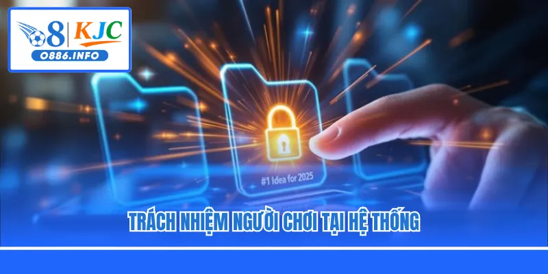 Trách nhiệm người chơi tại hệ thống